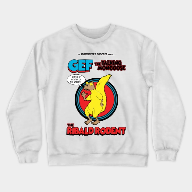 Gef the Talking Mongoose Crewneck Sweatshirt by Unbelievers Podcast